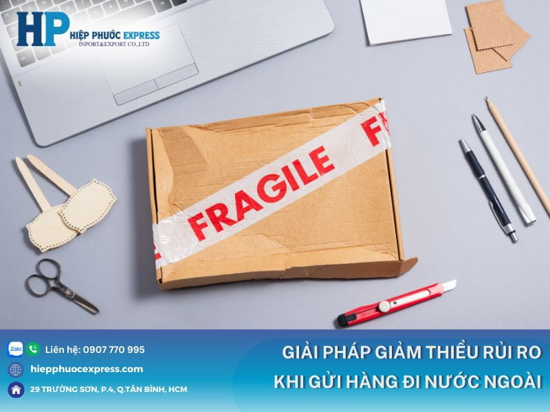 cach giam thieu rui ro khi gui hang di nuoc ngoai