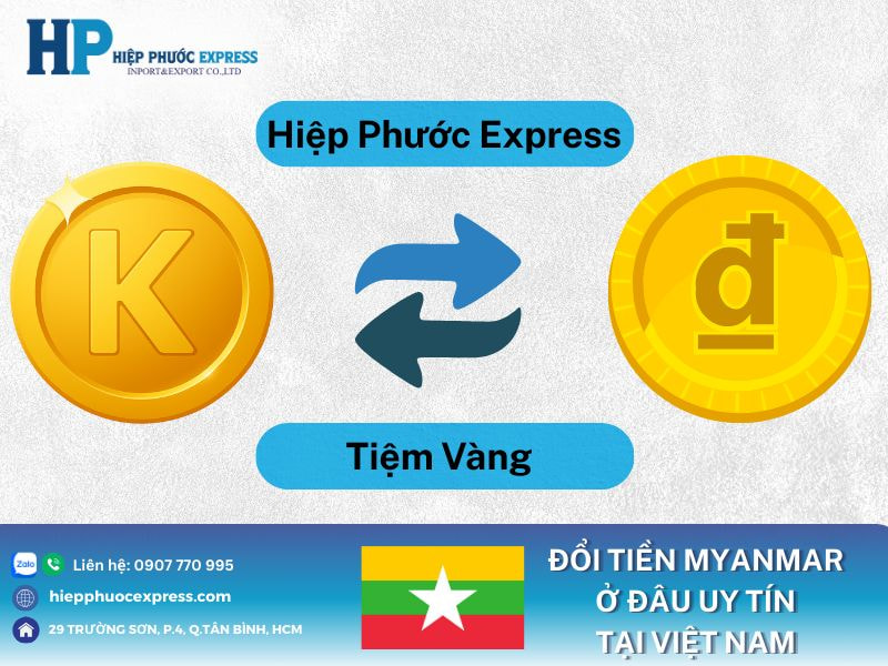 Dịch vụ đổi tiền Myanmar sang Việt Nam ở đâu uy tín