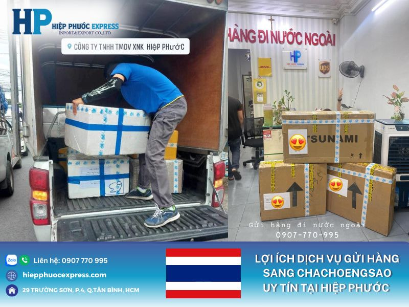 Lợi ích khi sử dụng gửi hàng sang Chachoengsao uy tín tại Hiệp Phước Express