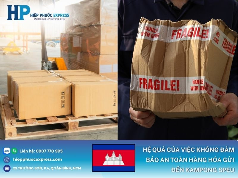 Rủi ro khi không đảm bảo an toàn cho hàng hóa khi gửi sang Kampong Pue