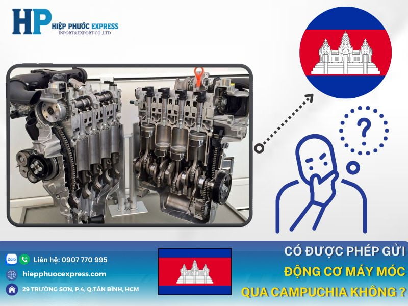 co duoc phep gui dong co may moc qua campuchia khong 