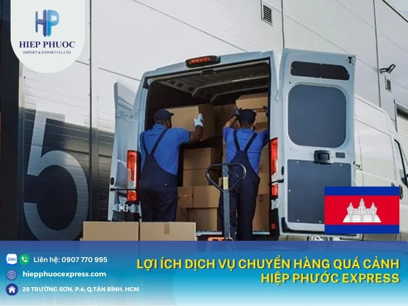 Lợi ích dịch vụ chuyển hàng quá cảnh Hiệp Phước Express Lợi ích dịch vụ chuyển hàng quá cảnh Hiệp Phước Express