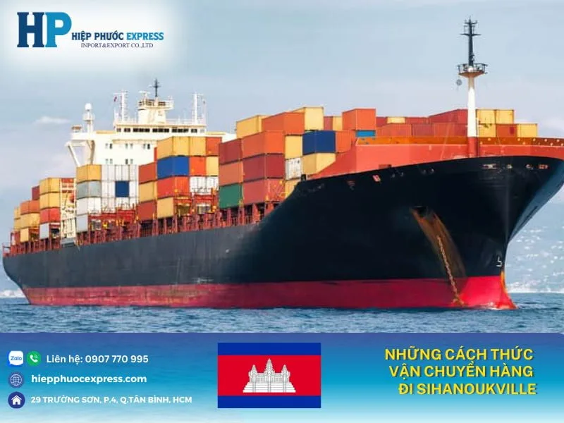 cach thuc van chuyen hang sang Sihanoukville hieu qua an toan