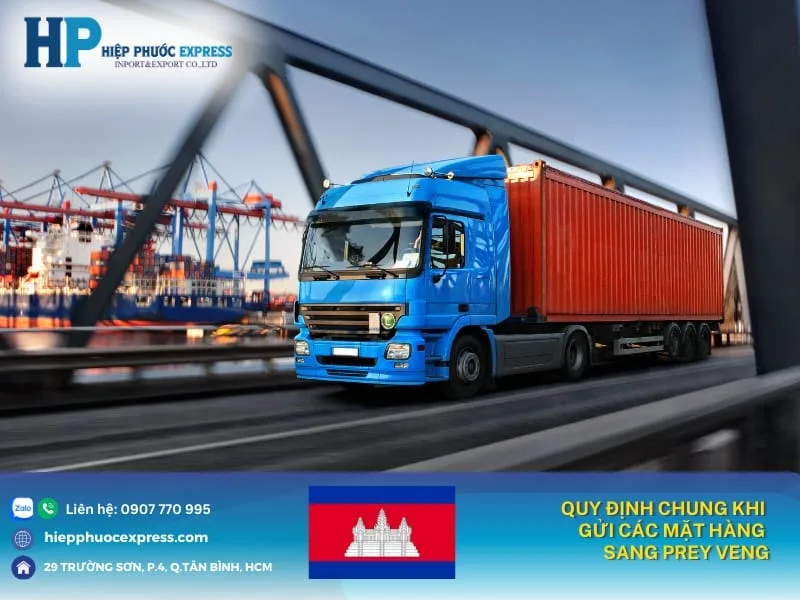 Quy định chung khi gửi các mặt hàng sang Prey Veng quy dinh khi gui hang tu viet nam sang prey veng
