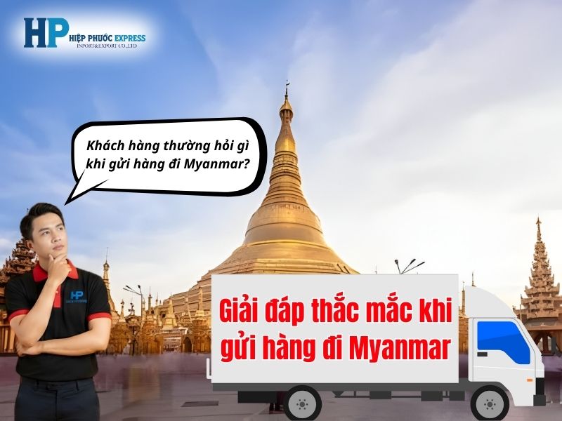 câu hỏi thường gặp khi gửi hàng đi Myanmar
